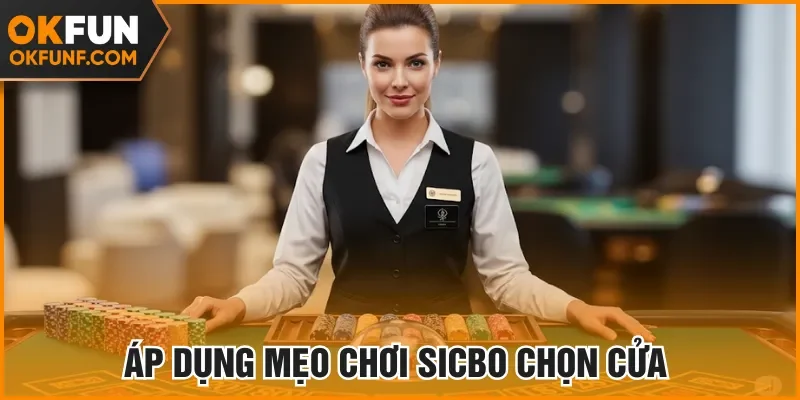 Áp dụng mẹo chơi Sicbo chọn cửa đơn giản
