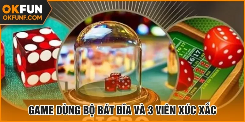 Game dùng bộ bát đĩa và 3 viên xúc xắc