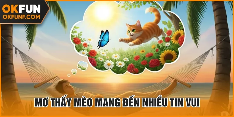 Mơ thấy mèo mang đến nhiều tin vui