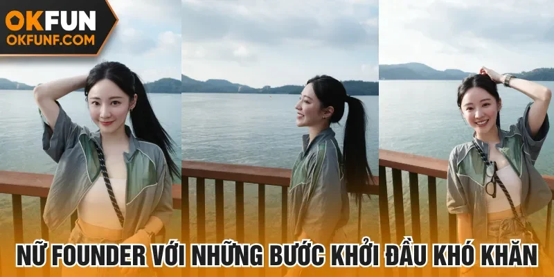 Nữ founder với những bước khởi đầu khó khăn