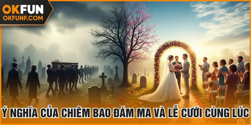 Ý nghĩa của chiêm bao đám ma và lễ cưới cùng lúc